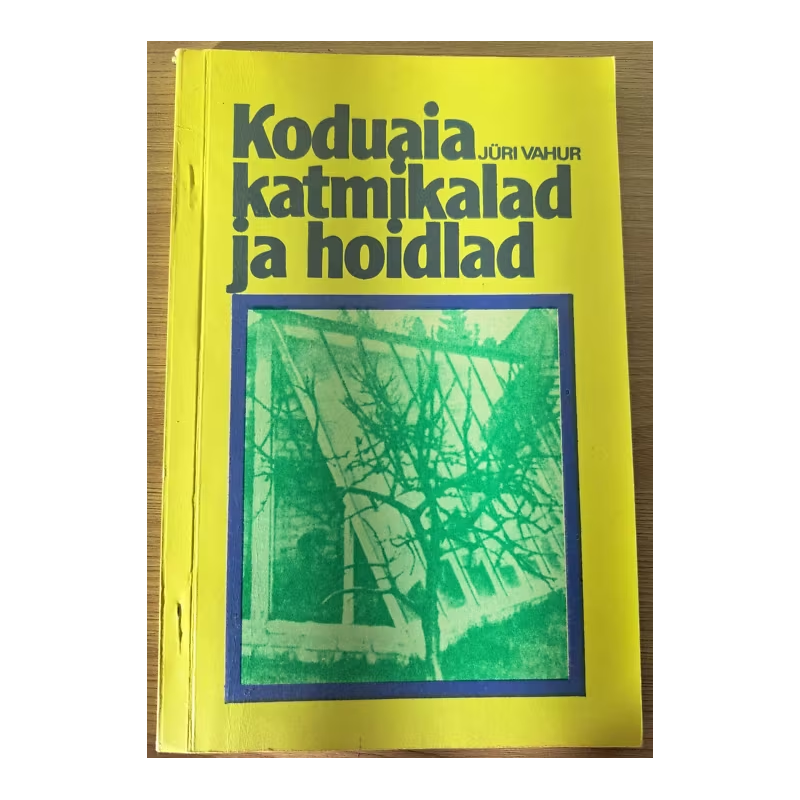 Koduaia katmikalad ja hoidlad. Jüri Vahur