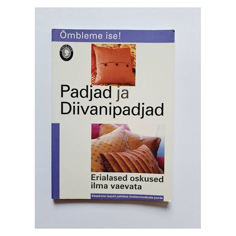 Padjad ja diivanipadjad. Erialased oskused ilma vaevata