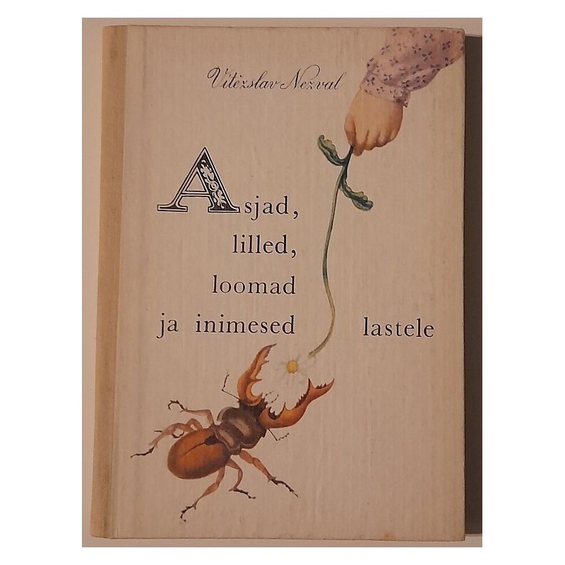 Asjad, lilled, loomad ja inimesed lastele - Vitezslav Nezval