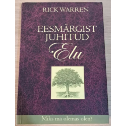 Eesmärgist juhitud elu....