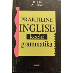 Praktiline inglise keele grammatika - Heino Liiv, Ann Pikver