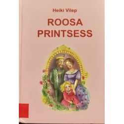 Roosa printsess - Heiki Vilep