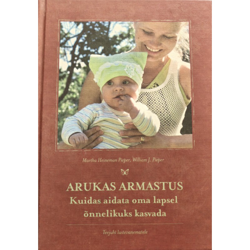 Arukas armastus - Martha Heineman Pieper, William J. Pieper