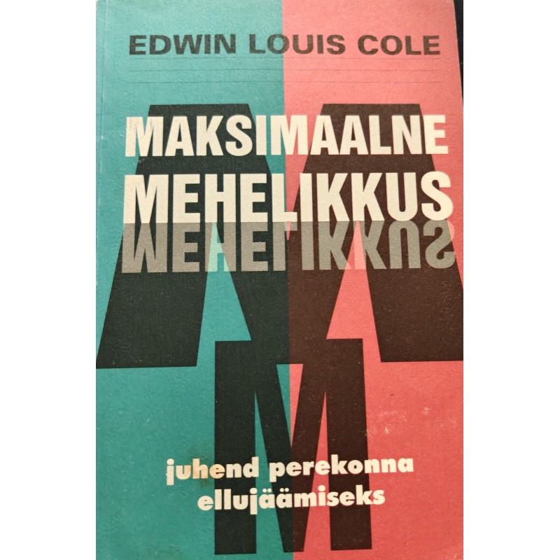 Maksimaalne mehelikkus - Edwin Louis Cole