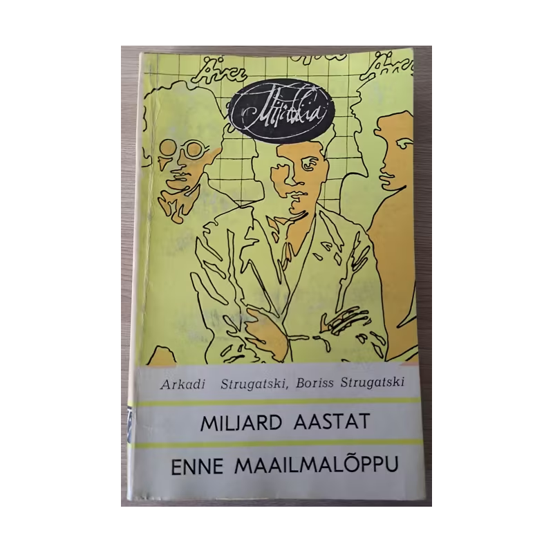 Miljard aastat enne maailmalõppu. Arkadi Strugatski, Boriss Strugatski