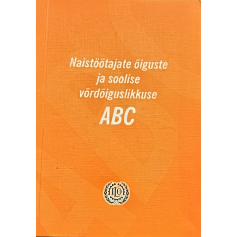 Naistöötajate õiguste ja soolise võrdõiguslikkuse ABC