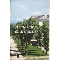 Armastab, ei armasta - Ene...
