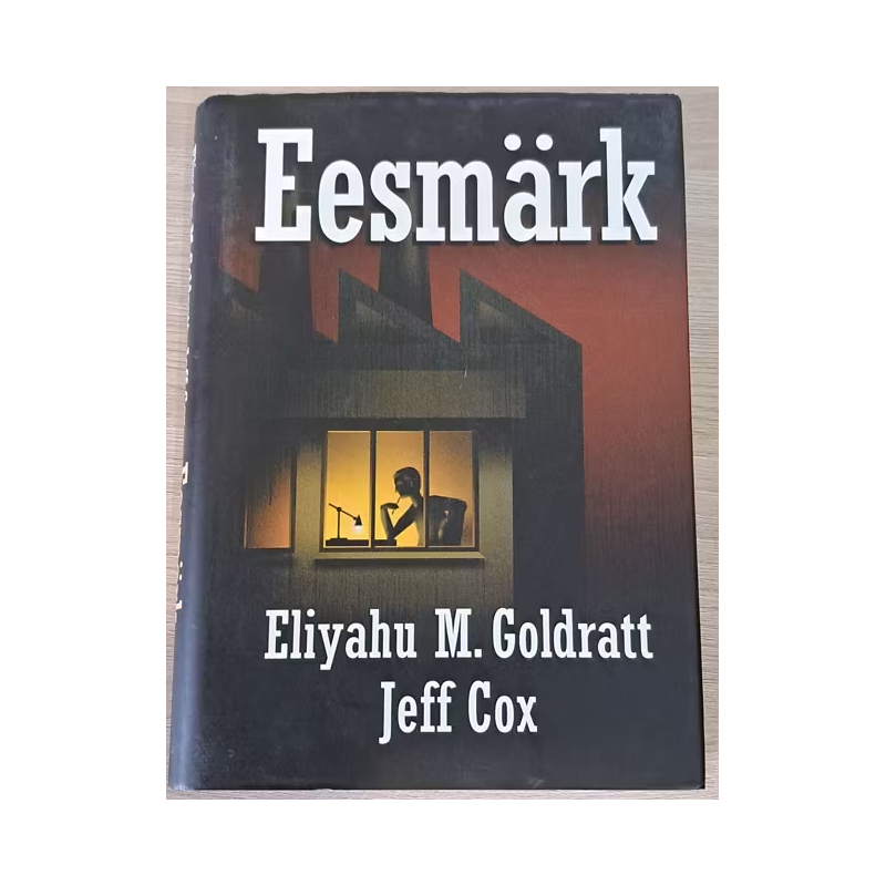 Eesmärk. Pideva arengu protsess. Jeff Cox, Eliyahu M. Goldratt