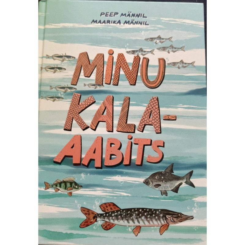 Minu kala-aabits - Peep ja Maarika Männil