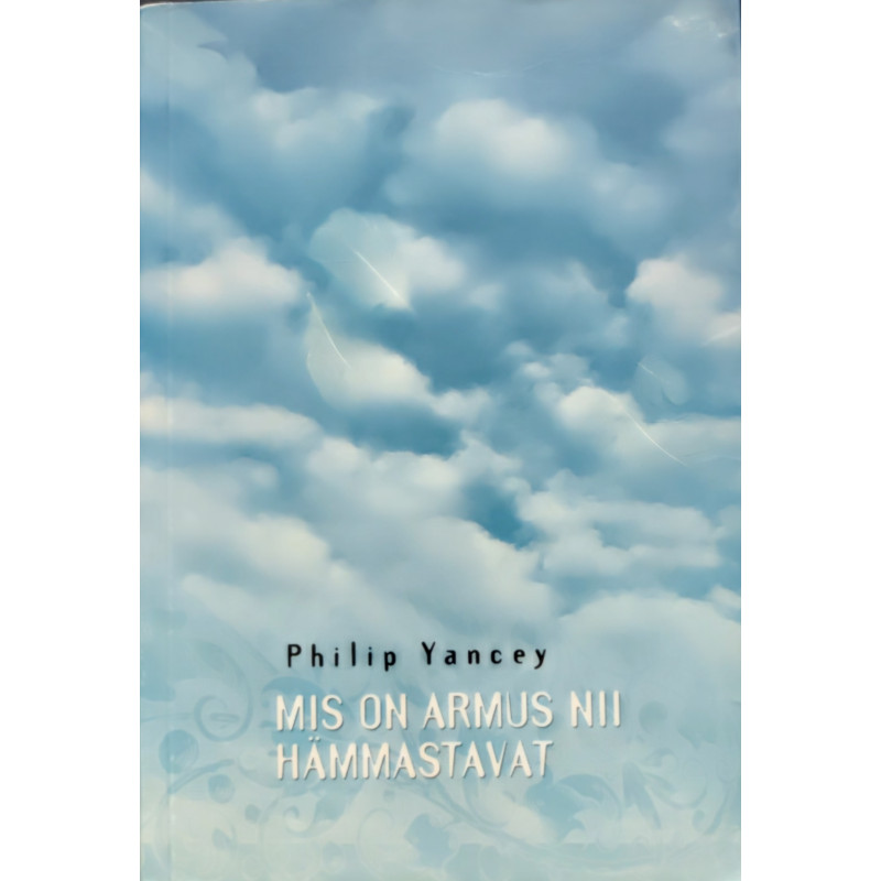 Mis on armus nii hämmastavat - Philip Yancey
