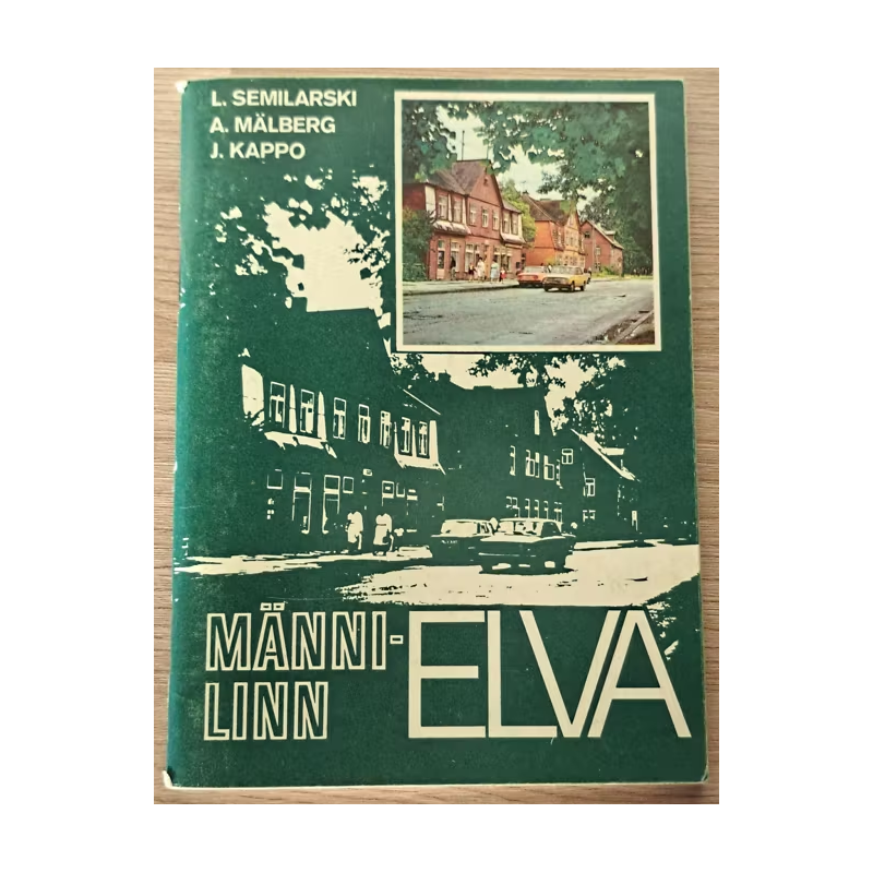 Männilinn Elva. Jaan Kappo, Arvo Mälberg, Leonid Semilarski