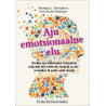 Aju emotsionaalne elu. Kuidas aju ainulaadne toimimine mõjutab teie mõtteid, tundeid ja elu - ja kuidas te saate seda muuta