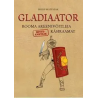 Gladiaator. Rooma areenivõitleja (mitteametlik) käsiraamat. Philip Matyszak