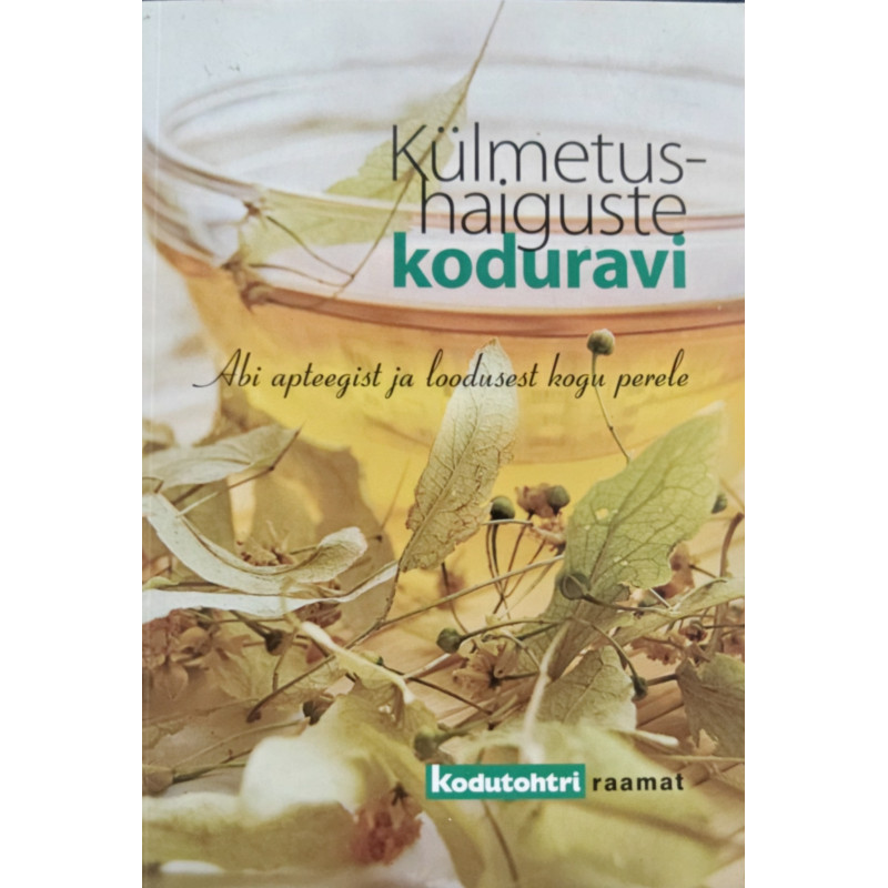 Külmetushaiguste koduravi - Üllar Ende, Siiri Lelumees
