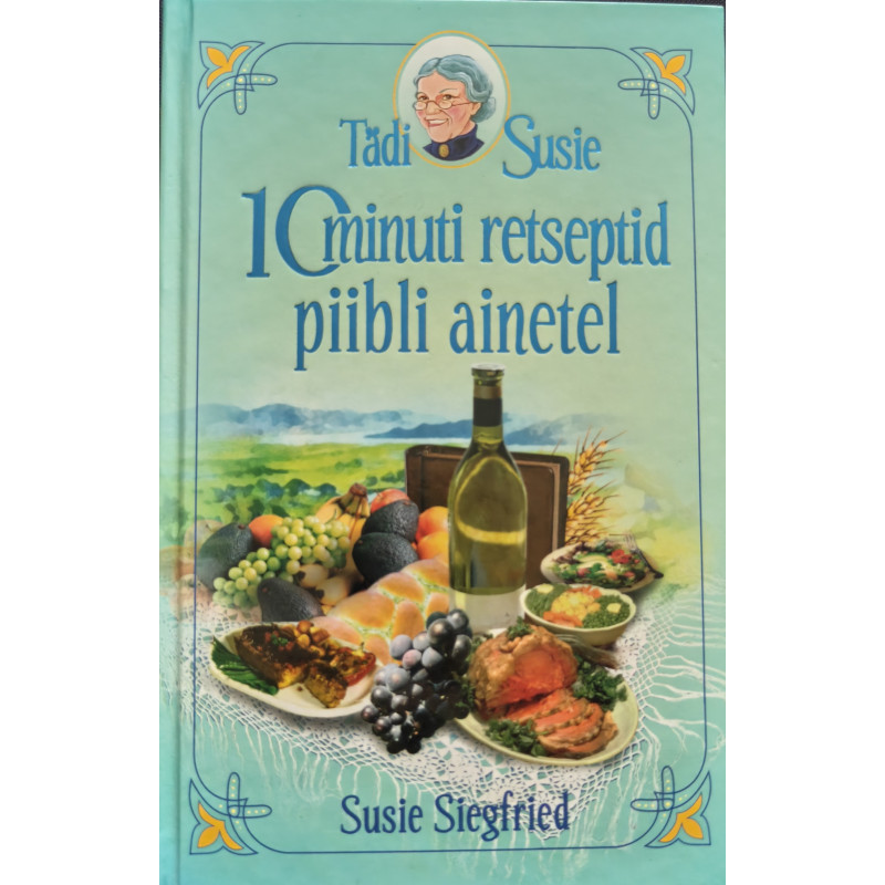 Tädi Susie 10 minuti retseptid piibli ainetel