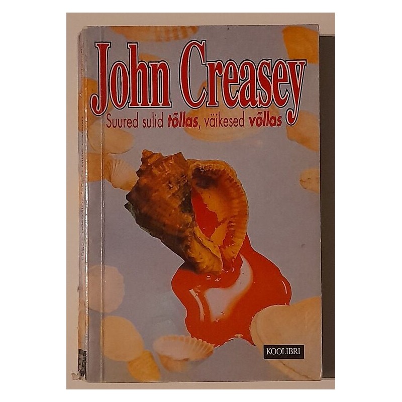 Suured sulid tõllas, väikesed võllas - John Creasey
