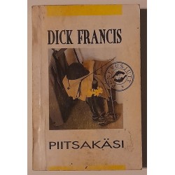 Piitsakäsi - Dick Francis