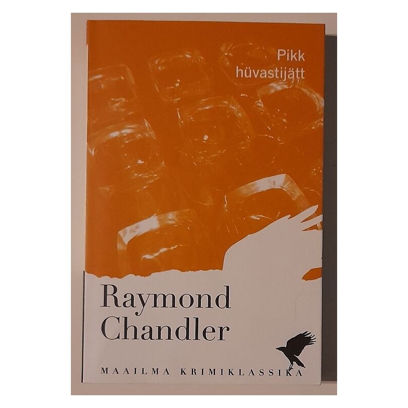 Pikk hüvastijätt - Raymond Chandler