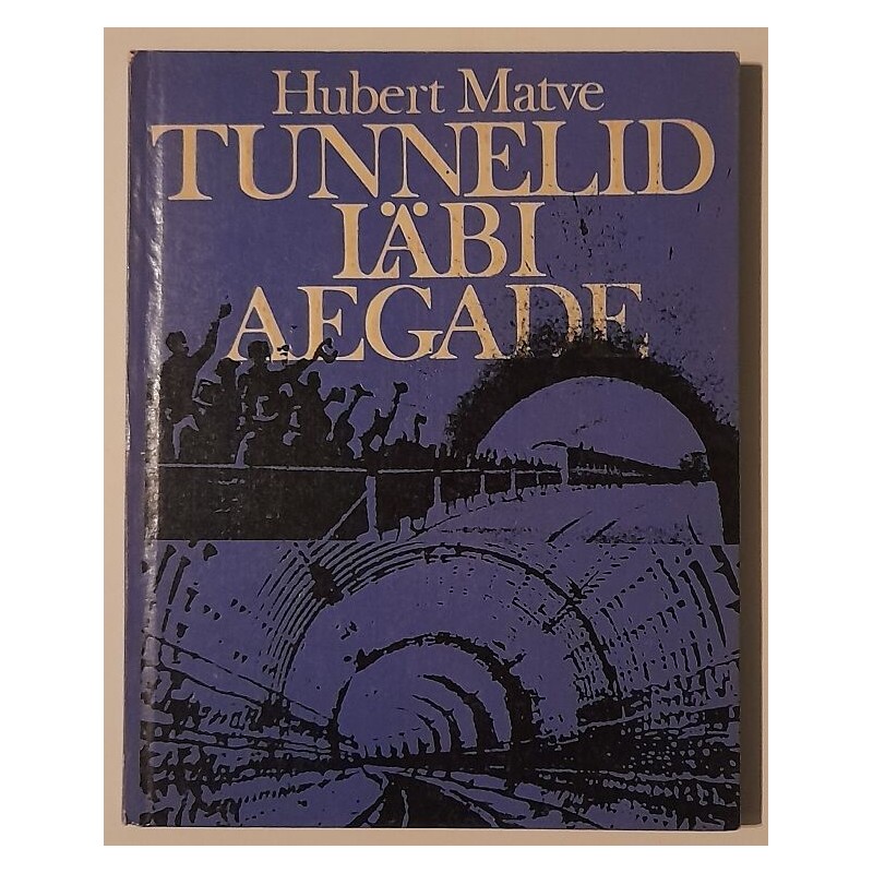 Tunnelid läbi aegade - Hubert Matve