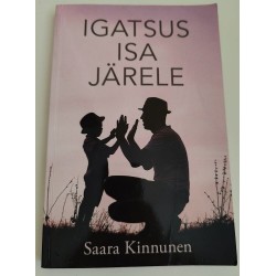 Igatsus isa järele - Saara...