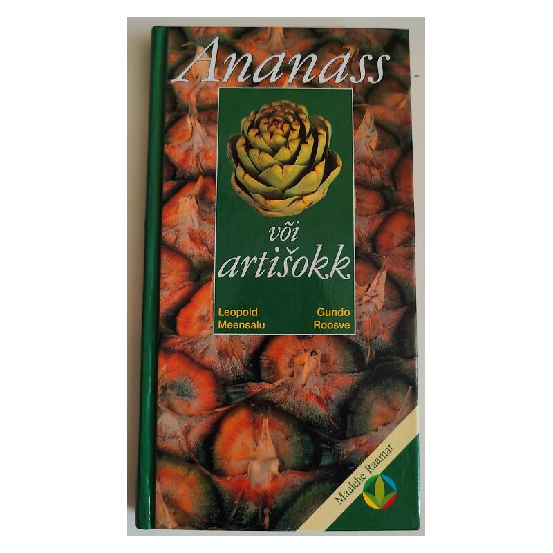 Ananass või artišokk - Leopold Meensalu, Gundo Roosvee