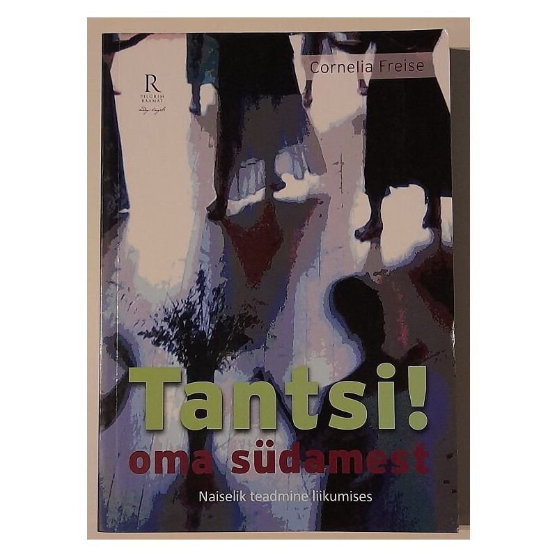 Tantsi oma südamest! - Cornelia Freise