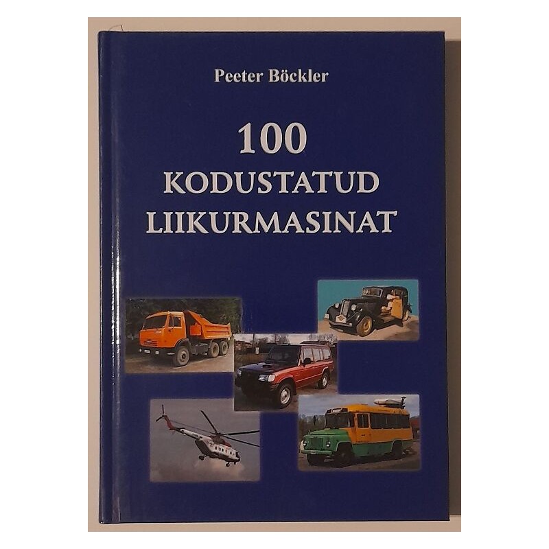 100 kodustatud liikurmasinat - Peeter Böckler