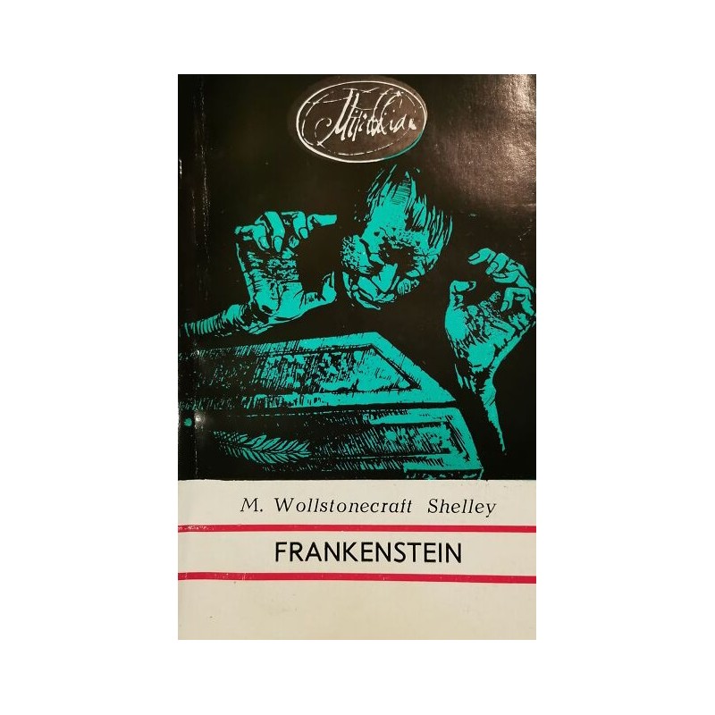 Frankenstein. Mary Wollstonecraft Shelley