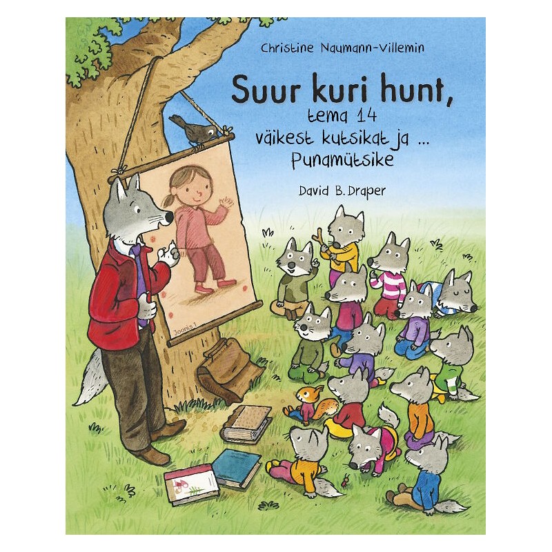 Suur kuri hunt, tema 14 väikest kutsikat ja... Punamütsike. Christine Naumann-Villemin