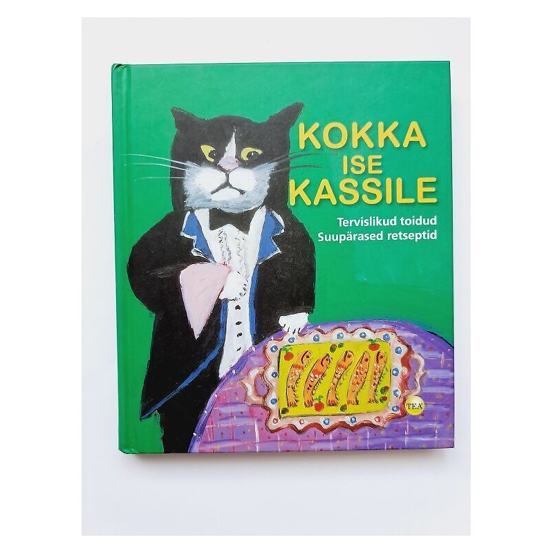 Kokka ise kassile. Tervislikud toidud. Suurepärased retsept