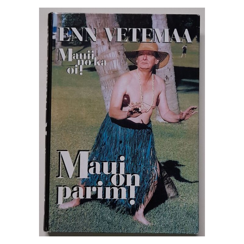 Mauii no ka oi! Maui on parim! - Enn Vetemaa