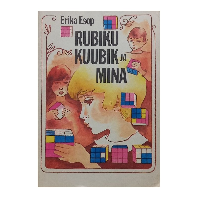 Rubiku kuubik ja mina. Erika Esop