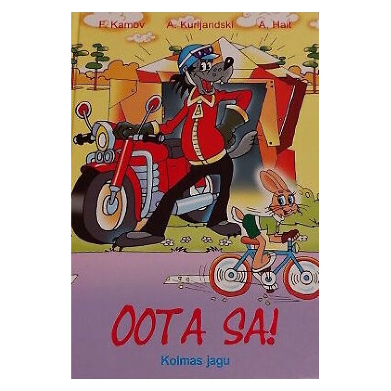 Oota sa! (3. osa) Katsumused maanteel. A. Hait, F. Kamov ja