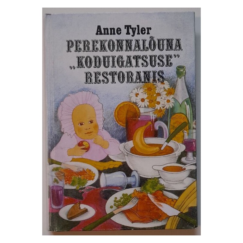 Perekonnalõuna Koduigatsuse restoranis - Anne Tyler