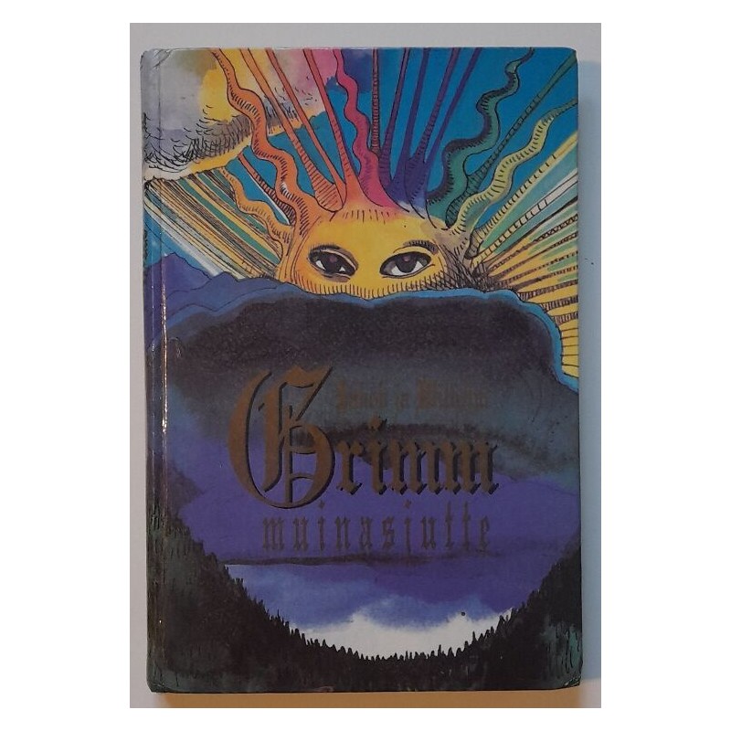 Muinasjutte I - Jakob Grimm, Wilhelm Grimm