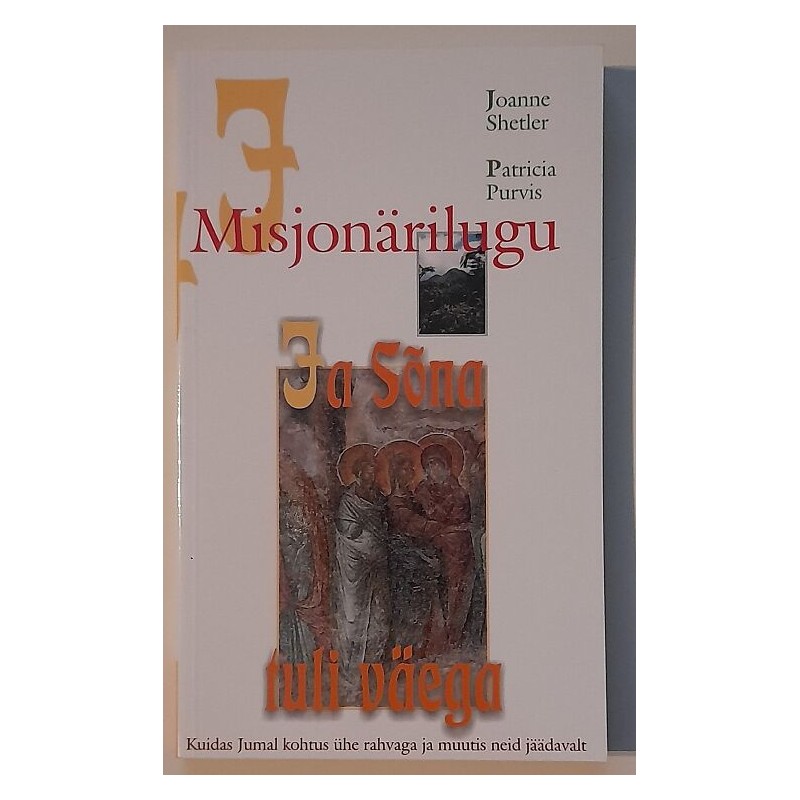 Ja sõna tuli väega - Patricia Purvis, Joanne Shetler