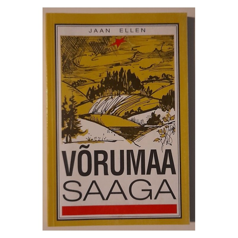 Võrumaa saaga. Esimene raamat - Jaan Ellen