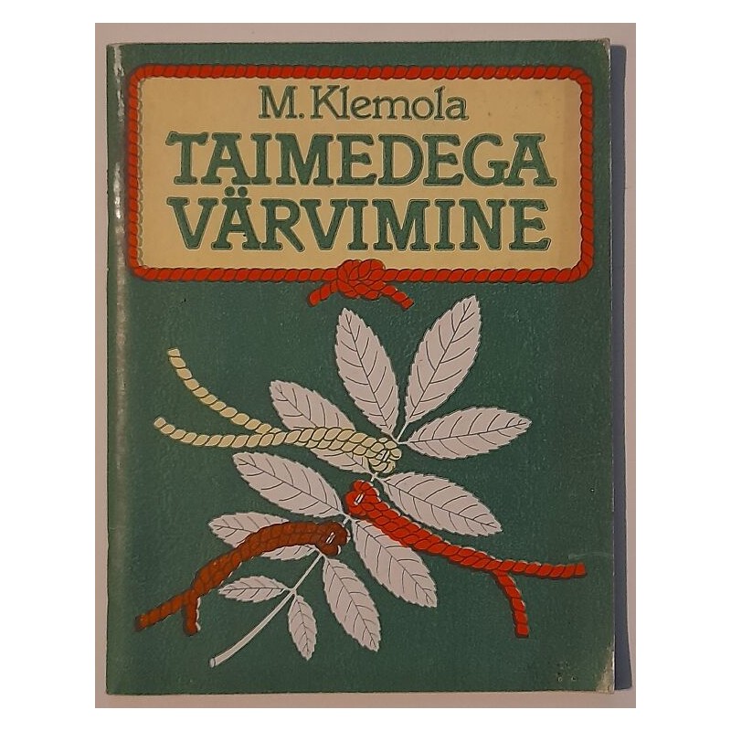 Taimedega värvimine - Marketta Klemola