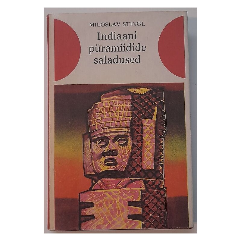 Indiaani püramiidide saladused - Miloslav Stingl