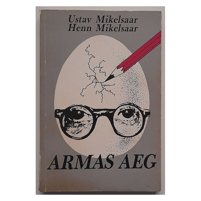 Armas aeg - Henn Mikelsaar ja Ustav Mikelsaar
