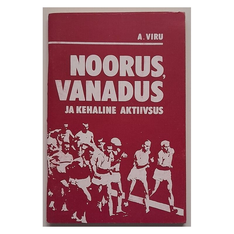 Noorus, vanadus ja kehaline aktiivsus - Atko-Meeme Viru