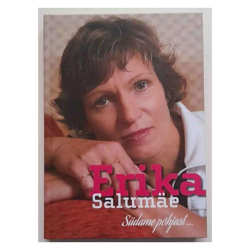 Erika Salumäe. Südame põhjast