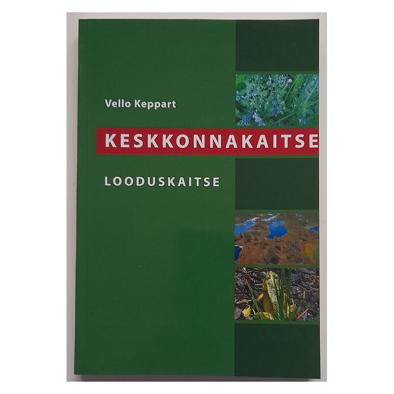 Keskkonnakaitse. Looduskaitse - Vello Keppart
