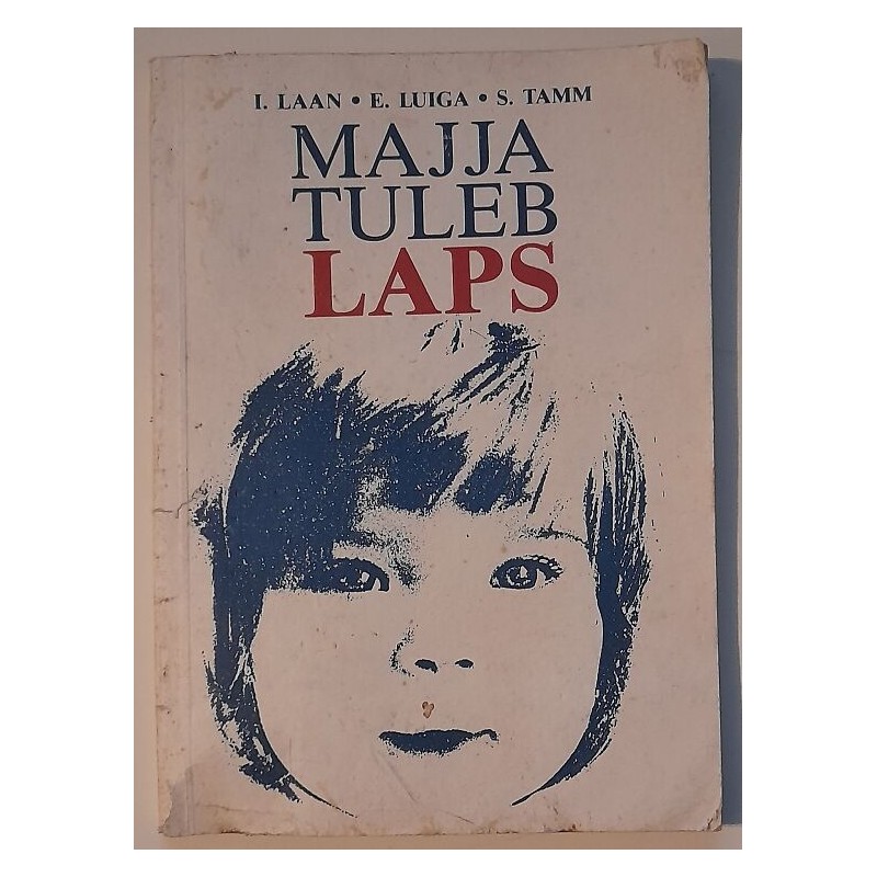 Majja tuleb laps - I. Laan, E. Luiga, S. Tamm