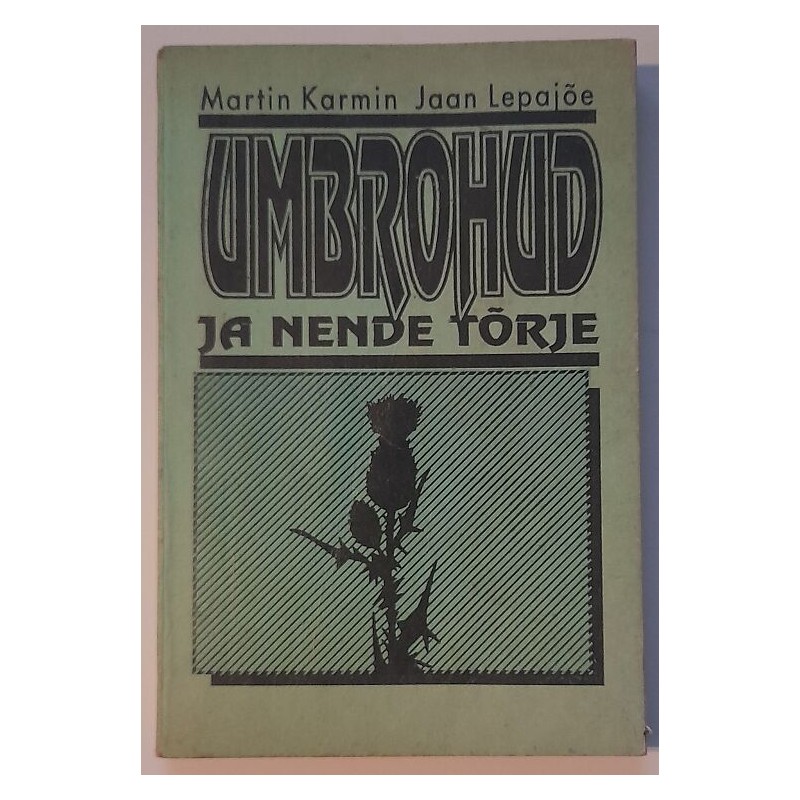 Umbrohud ja nende tõrje - Martin Karmin, Jaan Lepajõe