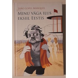 Minu väga ilus eksiil Eestis - João Lopes Marques