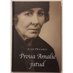 Proua Amalie jutud - Aino Praakli