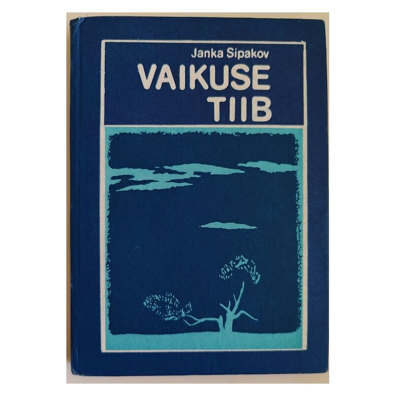 VAIKUSE TIIB - JANKA SIPAKOV