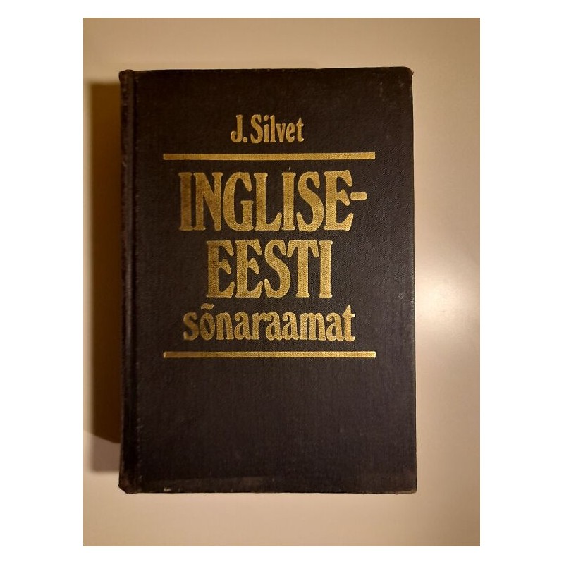 J. Silvet. Inglise-Eesti sõnaraamat 1 / 1990
