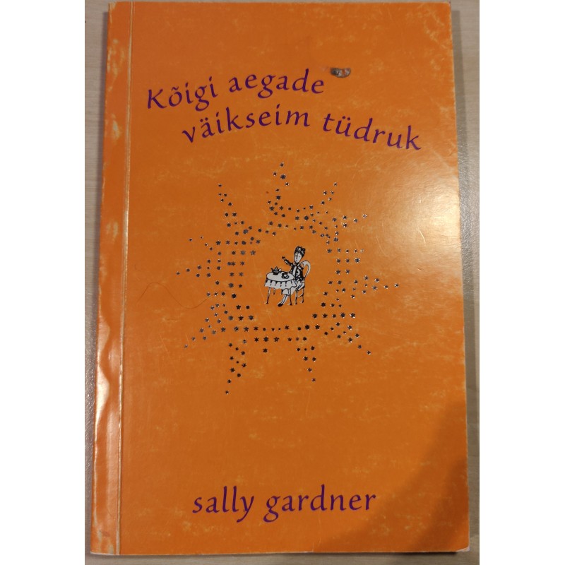 Kõigi aegade väikseim tüdruk - Sally Gardner